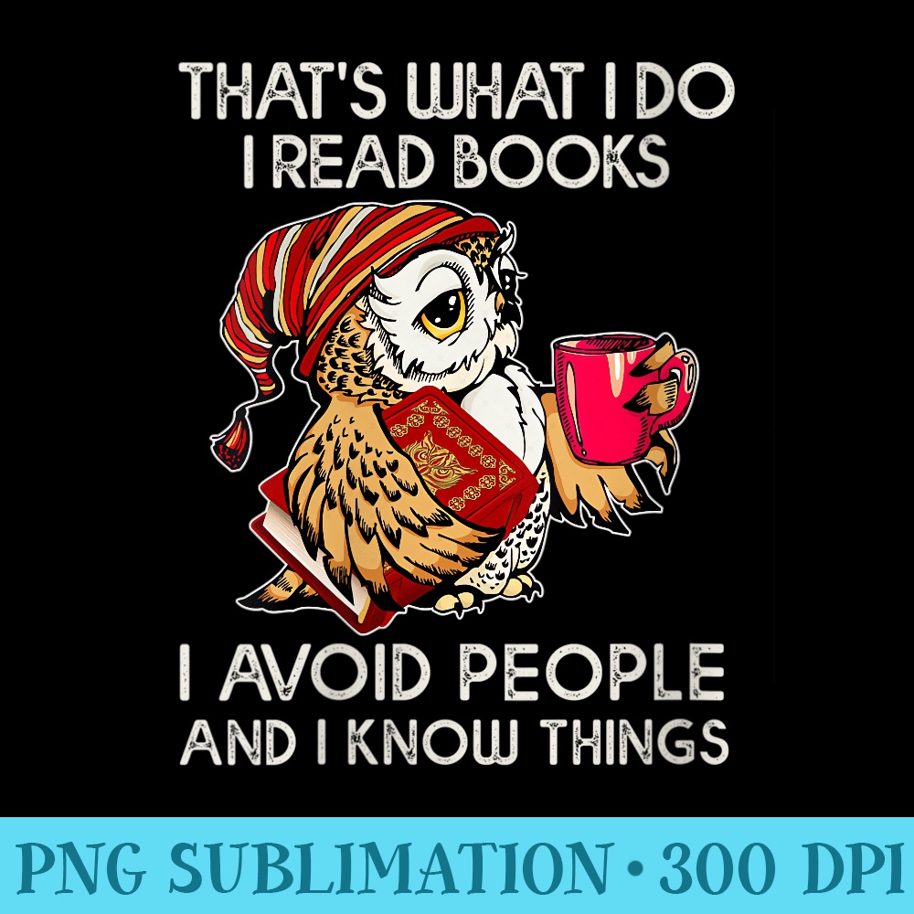 Womens Thats what I do I read books I avoid people - Download Transparent Artwork - Instant Access To Downloadable Files