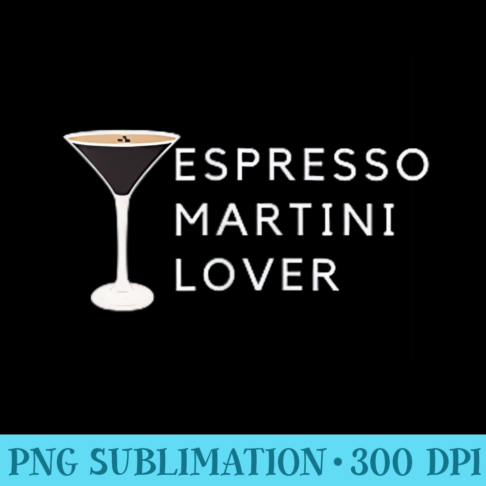 Espresso Martini Lover Statement - PNG Vector Download - Transform Your Sublimation Creations