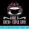 Have A BrewTiful Day Coffee Anxiety Awareness Mental Health - Download PNG Illustration - Unleash Your Creativity