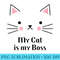 My Cat is My Boss - PNG Illustration Download - Trendsetting And Modern Collections