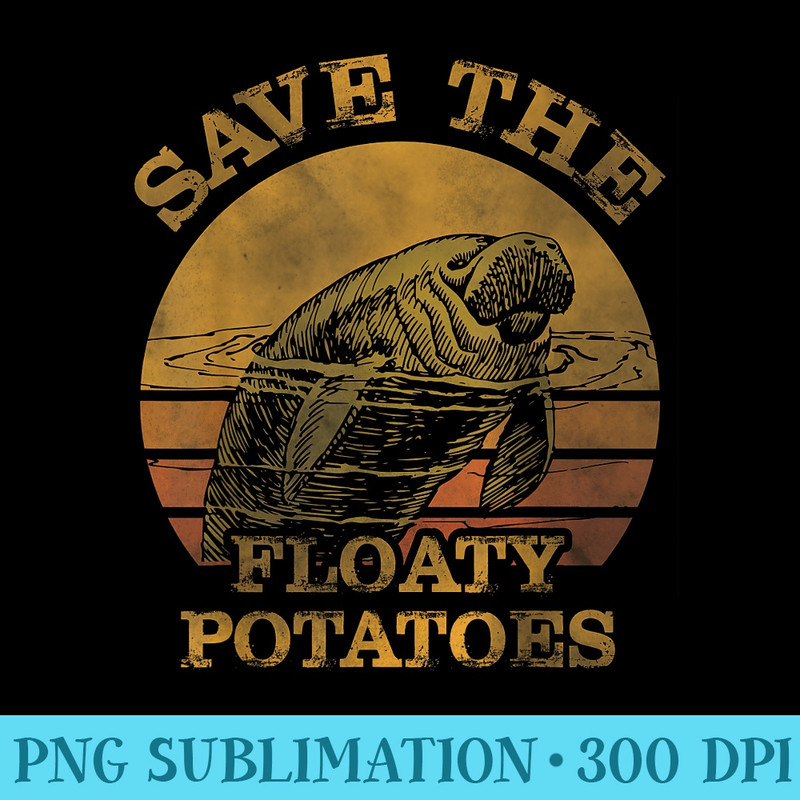 Save the floaty potatoes retro vintage - High Resolution PNG Picture - Vibrant and Eye-Catching Typography