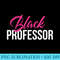 Black Professor - Transparent Shirt Design - Bring Your Designs to Life