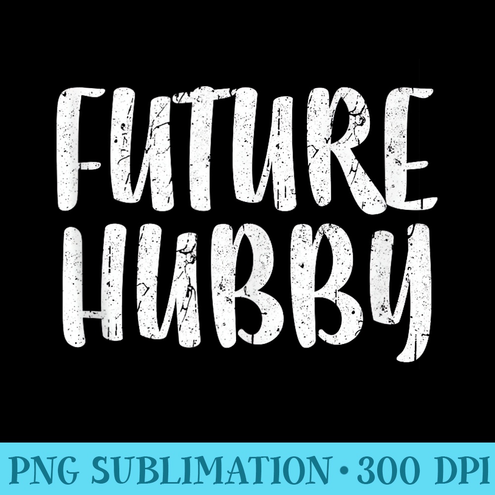 Future Hubby T Married Man Wedding - PNG File Download - High Resolution And Print-Ready Designs