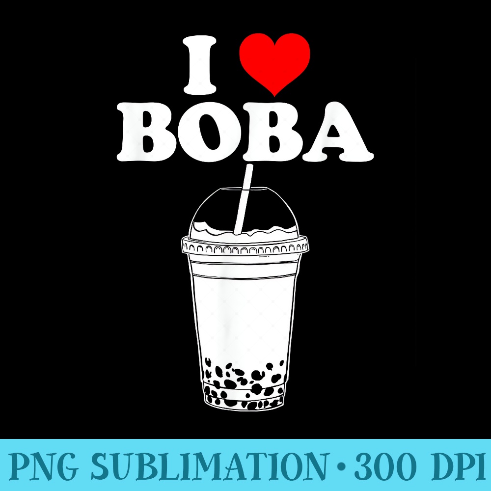 I love Boba Tea funny Bubble Tea I heart Boba - High Quality PNG Artwork - Add a Festive Touch to Every Day