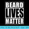 Mens Beard Lives Matter T Bearded Man - Download PNG Picture - Add a Festive Touch to Every Day