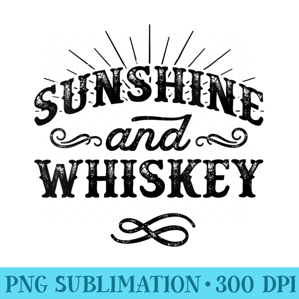 Womens Sunshine And Whiskey Ladies Cute Day Drinking - PNG Resource Download - Enhance Your Apparel with Stunning Detail