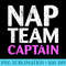 Nap Team Captain Funny Bedtime T for Moms - Transparent Shirt Design - Trendsetting And Modern Collections