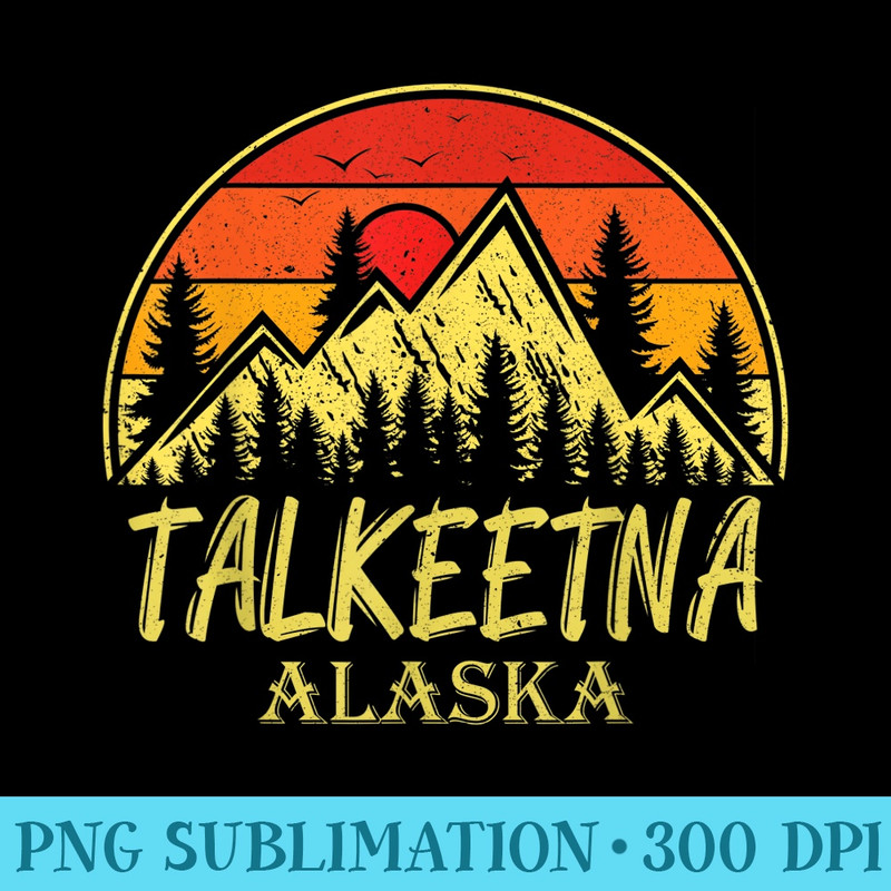 Vintage Talkeetna Alaska AK Mountains Hike Hiking Souvenir - PNG Resource Download - Instantly Transform Your Sublimation Projects