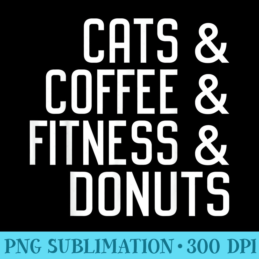 Cats Coffee Fitness Donuts Apparel - Download Transparent PNG - Enhance Your Apparel with Stunning Detail