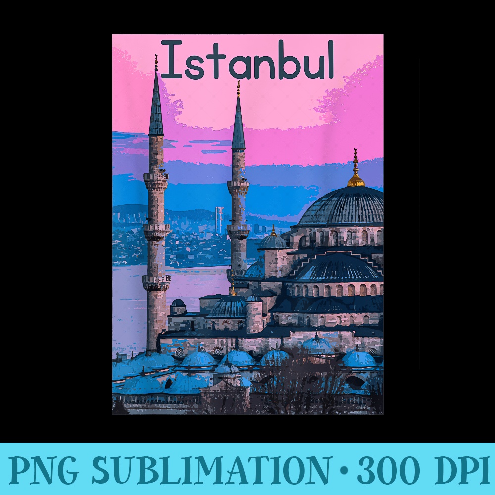 Istanbul Turkey Souvenir - High Resolution PNG Picture - Perfect for Sublimation Mastery