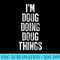 Im Doug Doing Doug Things Personalized First Name - Download Transparent Design - Bring Your Designs to Life