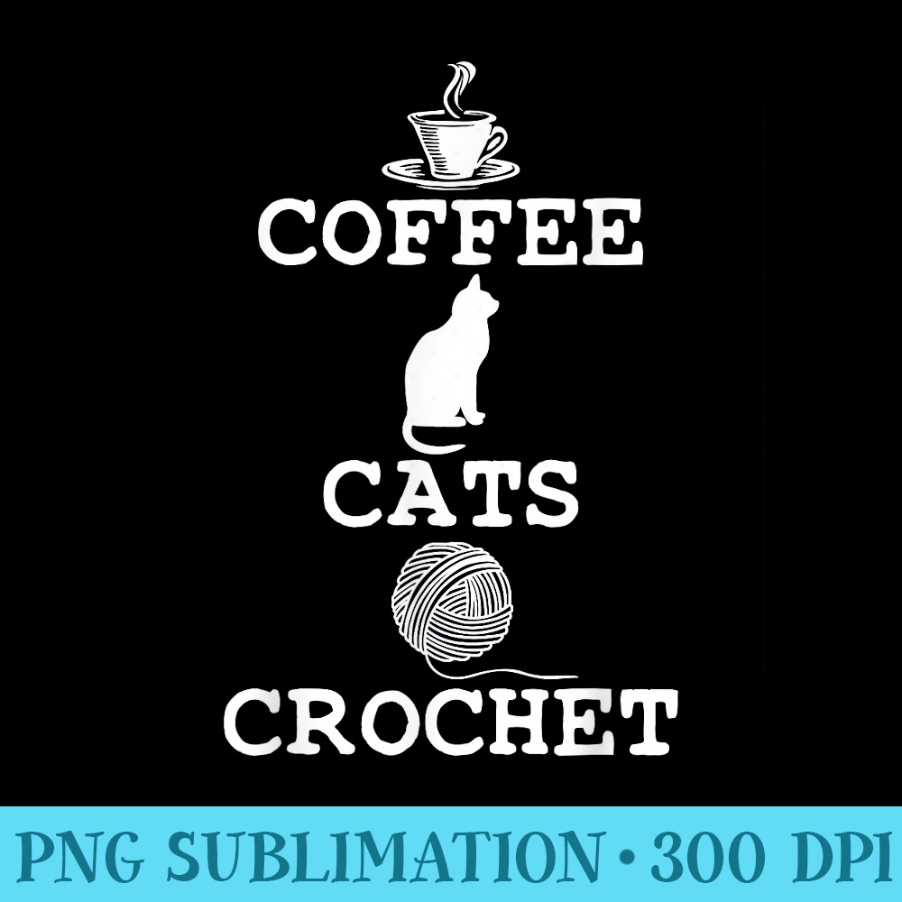 Crochet Cats Coffee - Download PNG Files - Transform Your Sublimation Creations