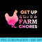get up its time to do farm chores - High Resolution PNG Design - Unique And Exclusive Designs