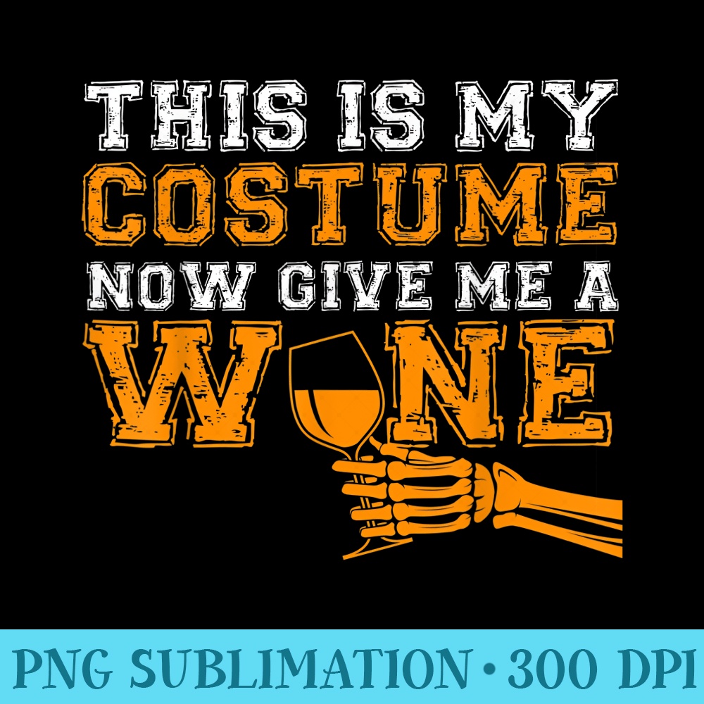 This Is My Now Give Me A Wine Match Halloween s - PNG Clipart Download - Stunning Sublimation Graphics