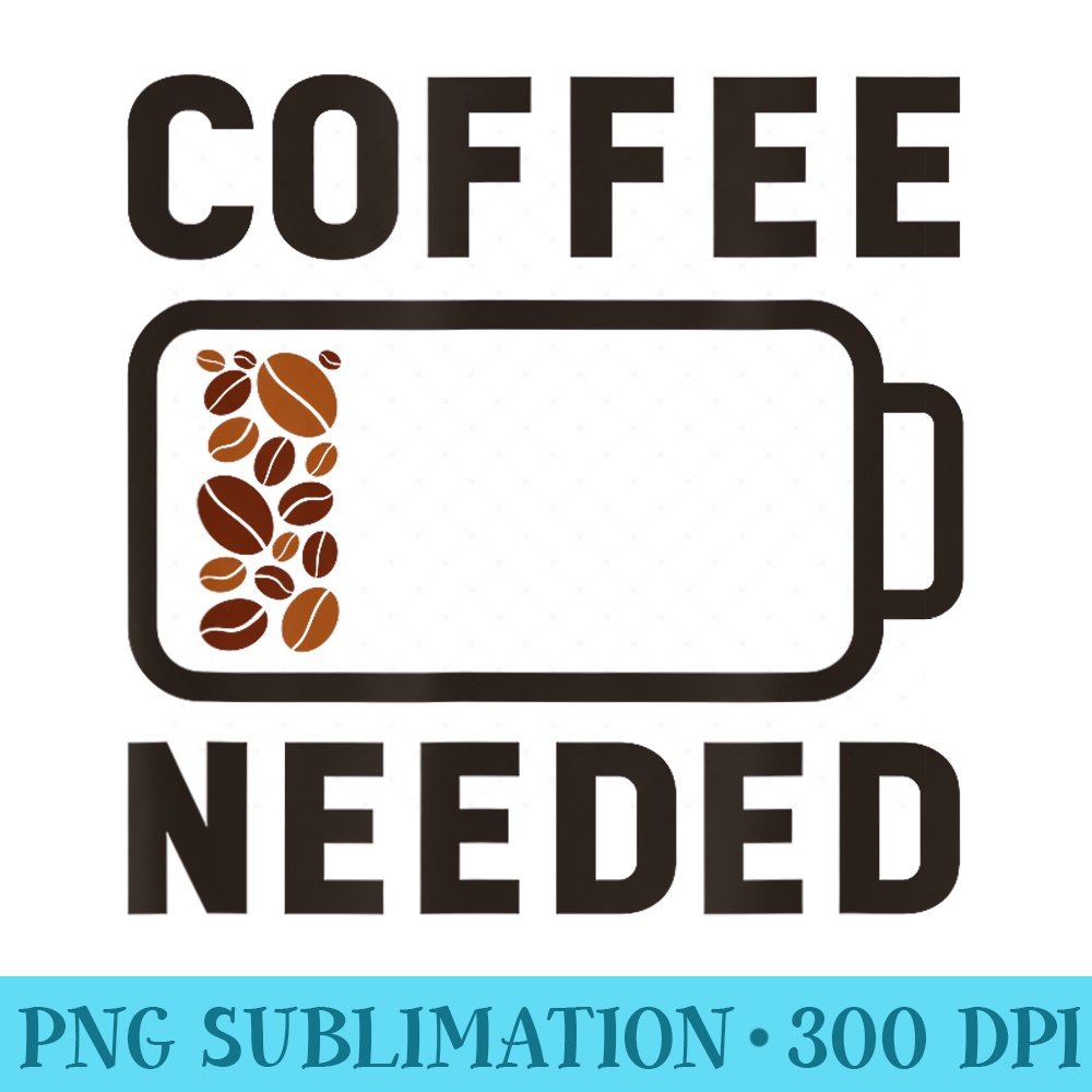 Coffee Funny Saying Coffee Drinker Espresso Coffee Outfit - Download PNG Files - Stunning Sublimation Graphics