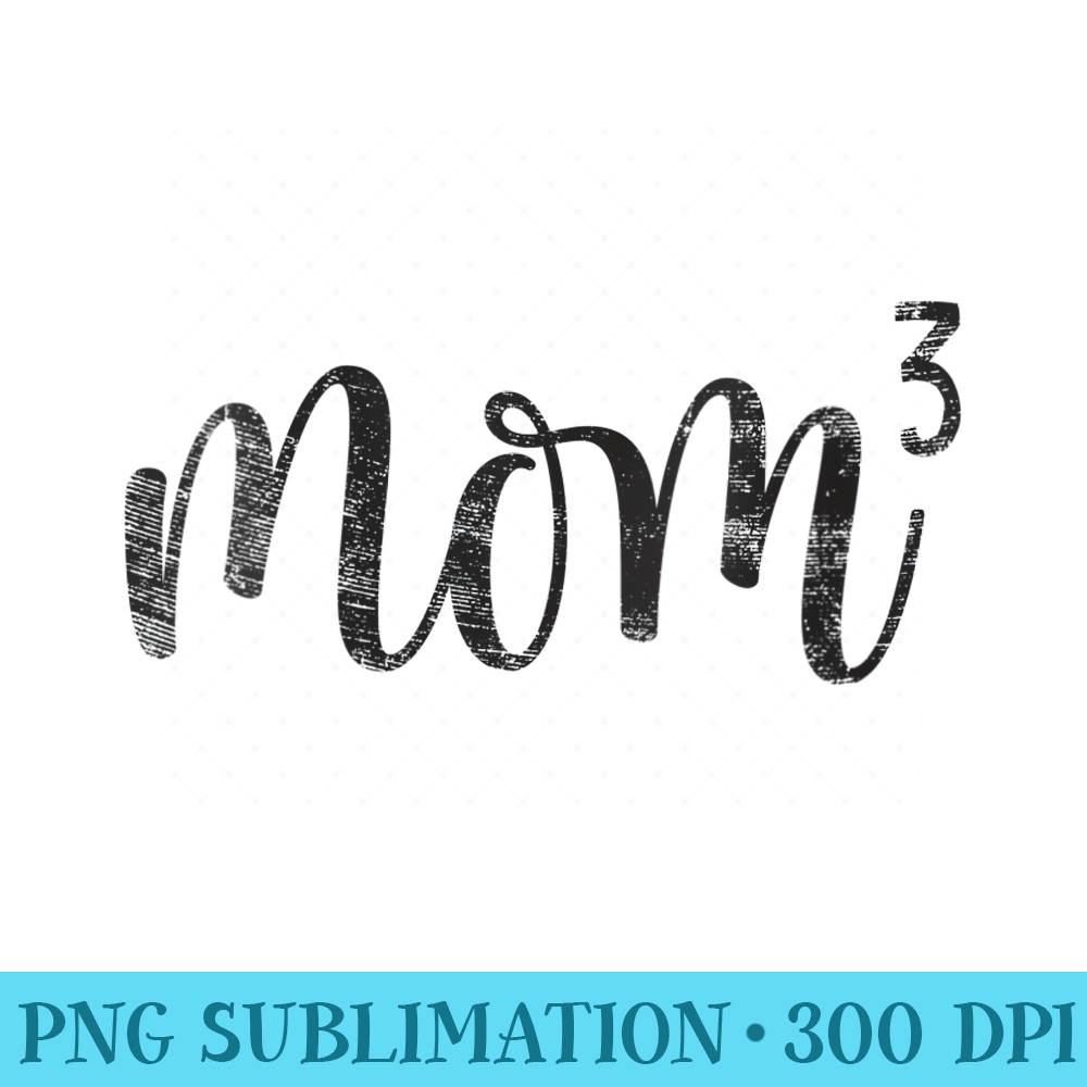 Womens Mom3 Mom Cubed Mother of Three Mama of 3 Mothers Day - PNG Image File Download - Defying the Norms