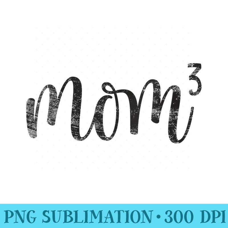 Womens Mom3 Mom Cubed Mother of Three Mama of 3 Mothers Day - PNG Image File Download - Defying the Norms