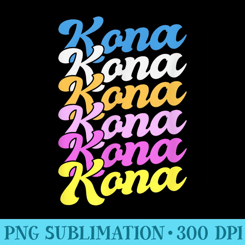 Hawaii Kona Family Vacation Kona The Coffee Coast Souvenir - High Quality PNG Artwork - Unleash Your Creativity