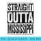 Straight Outta Mississippi T MS State - PNG Resource Download - Instantly Transform Your Sublimation Projects
