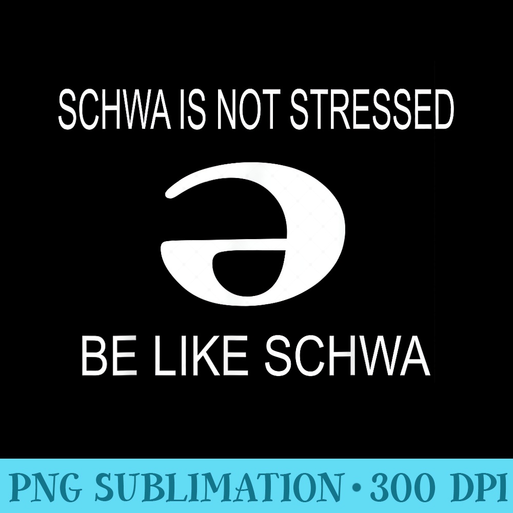 Schwa Is Not Stressed Funny - Download Transparent Artwork - Vibrant and Eye-Catching Typography
