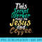 This Social Worker Runs On Jesus And Coffee Social Work - High Resolution PNG Clipart - Unique And Exclusive Designs