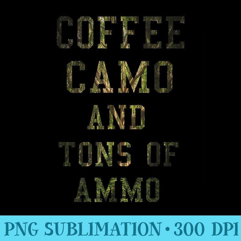 COFFEE CAMO AND TONS OF AMMO . - High Resolution PNG Picture - Easy-To-Print And User-Friendly Designs