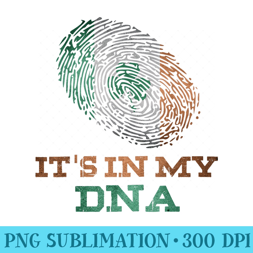 Ireland Its In My DNA St Patricks Day Irish - High Resolution PNG Graphic - Enhance Your Apparel with Stunning Detail