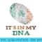Ireland Its In My DNA St Patricks Day Irish - High Resolution PNG Graphic - Enhance Your Apparel with Stunning Detail