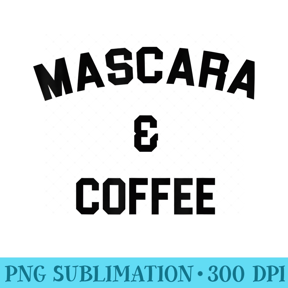 I Run on Mascara and Coffee Makeup - PNG Image Gallery Download - Bold & Eye-catching