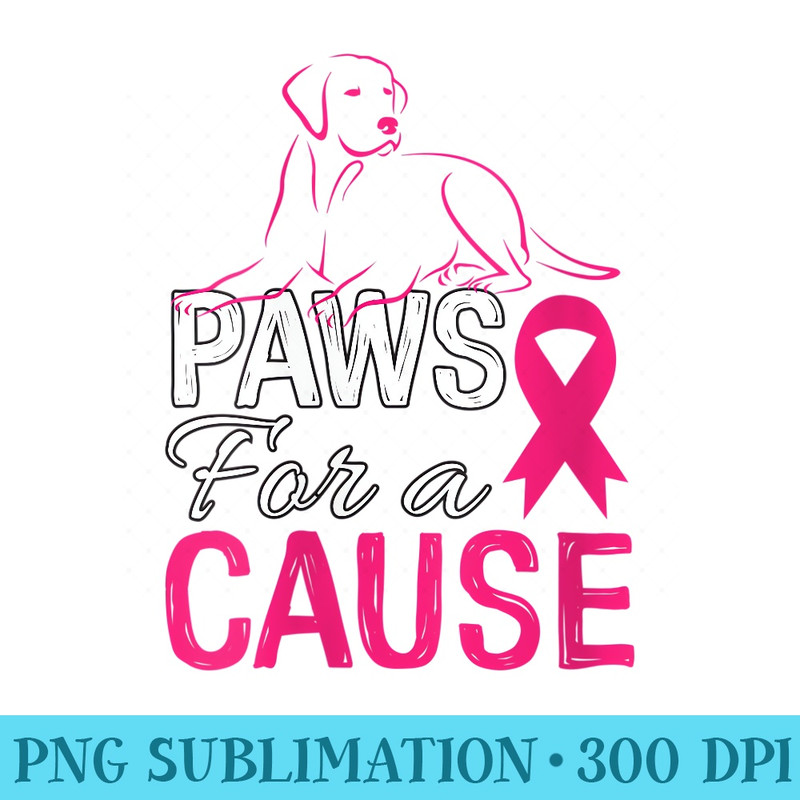 Womens Paws For A Cause Breast Cancer Support - High Resolution PNG Resource - Instantly Transform Your Sublimation Projects