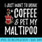 Coffee and Maltipoo Funny Dog Mom or Dog Dad Idea - PNG Image Free Download - Easy-To-Print And User-Friendly Designs