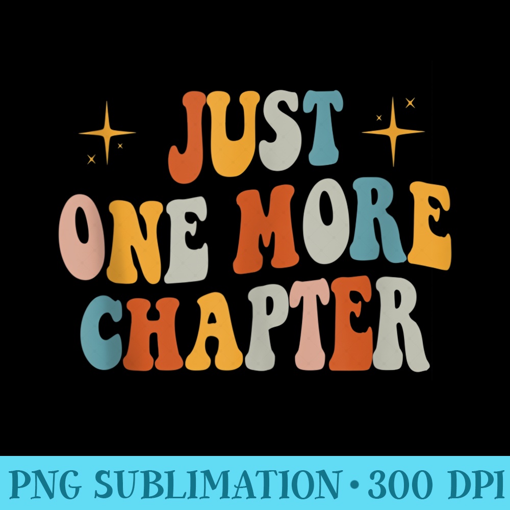 Just one more chapter retro book lover - Download PNG Artwork - Instant Access To Downloadable Files