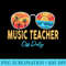 Music Teacher Off Duty Happy Last Day Of School Summer - High Quality PNG files - Create with Confidence