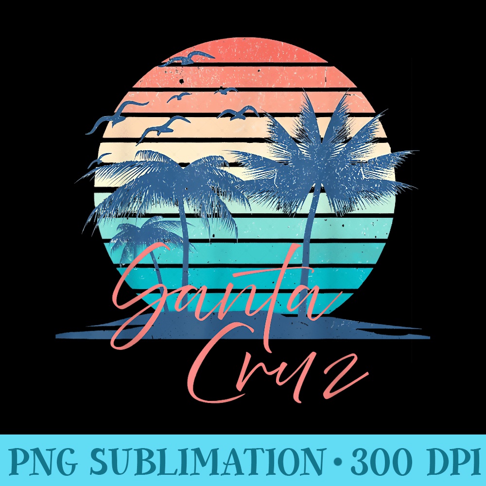 Santa Cruz Vintage Summer Vibes Beach Sunset Retro Palm Tree - Trendy PNG Designs - Instant Access To Downloadable Files