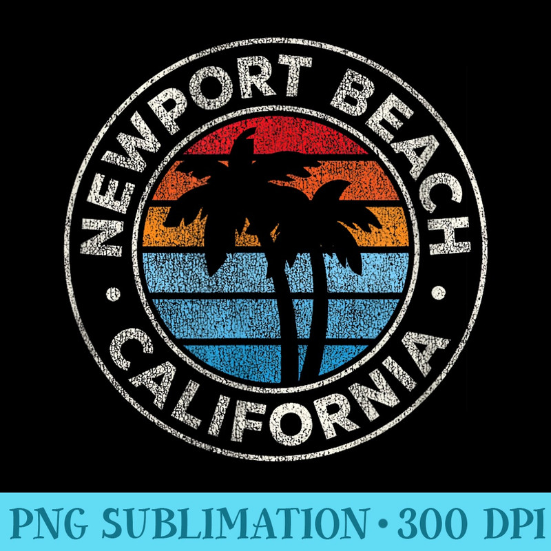 Newport Beach California CA Vintage Graphic Retro 70s - Exclusive PNG designs - Perfect for Sublimation Art
