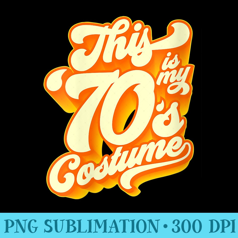 s This Is My 70s Vintage Retro 1970s - Ready To Print PNG Designs - Trendsetting And Modern Collections