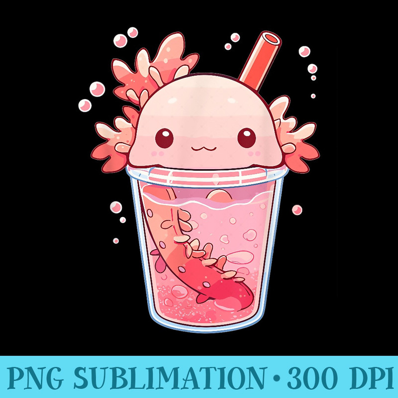 Axolotl Bubble Tea Boba Milk Tea Kawaii Anime Lover - PNG Sublimation - Defying the Norms