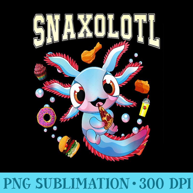 Axolotl Snaxolotl Food Lover Plush Pet s - Casual Shirt PNG - Unleash Your Inner Rebellion