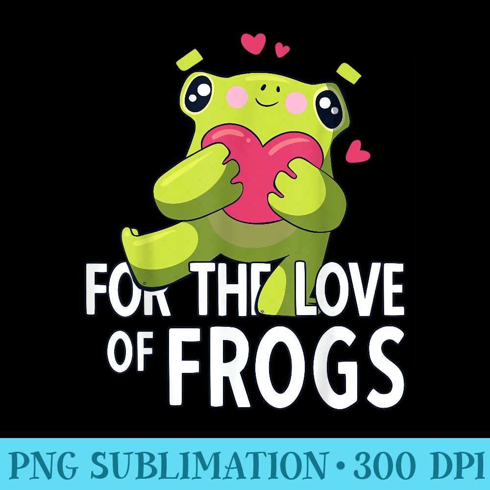For The Love Of Frogs Kawaii Frog With Heart Baby - PNG Design Files - Unique And Exclusive Designs