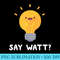 Cute Kawaii Cartoon Light Bulb Pun Say Watt - PNG Clipart Download - Capture Imagination with Every Detail