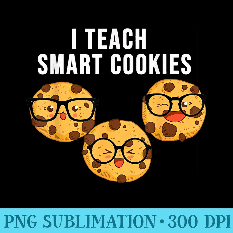 100 Days Of School I Teach Smart Cookies For School Teachers - PNG Download Website - Perfect for Creative Projects