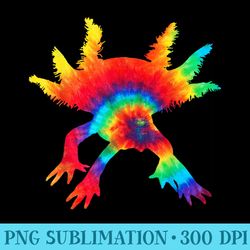 rainbow tiedye axolotl clothing for men funny axolotl - ready to print png designs
