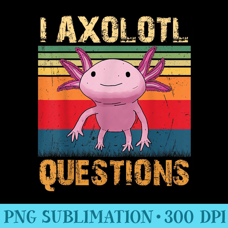 Axolotl I Axolotl Questions Retro Cute Anime - Digital PNG Artwork - Eco Friendly And Sustainable Digital Products