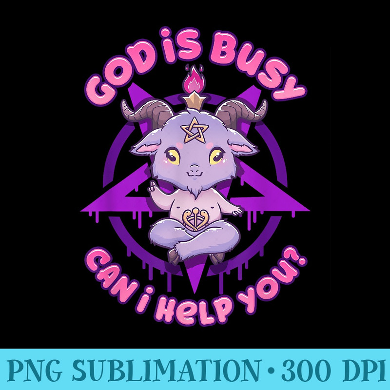 God Is Busy Can I Help You Cute Anime Satanic Baphomet - PNG design assets - Spice Up Your Sublimation Projects