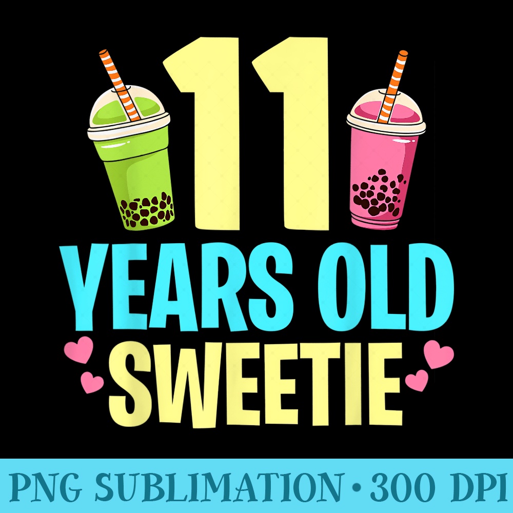 11 Year Old Birthday Boba Tea Kawaii Eleven 11th BDay Girl - Sublimation images PNG download - Stunning Sublimation Graphics
