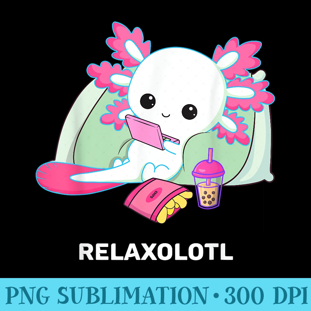 Cute Axolotl Lover Mexican Salamander Relaxolotl - Shirt Print PNG - Instantly Transform Your Sublimation Projects