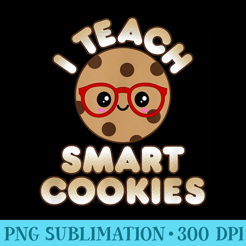 Cute Kawaii Teacher Appreciation I Teach Smart Cookies - Shirt Graphics for Download - Vibrant and Eye-Catching Typography