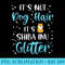 s Its Not Dog Hair Its Shiba Inu Glitter Funny Shiba Inu Mom - PNG Download Design - Unlock Vibrant Sublimation Designs