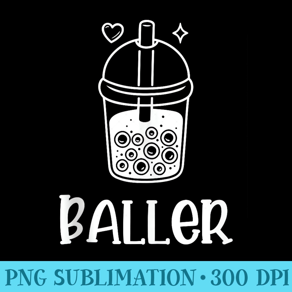 Boba Baller Bubble Tea Pearl Milk - Transparent Shirt Clip Art - Perfect for Sublimation Art