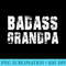 Badass Grandpa Awesome Grand Parent Grand - Transparent PNG Clipart - Defying the Norms